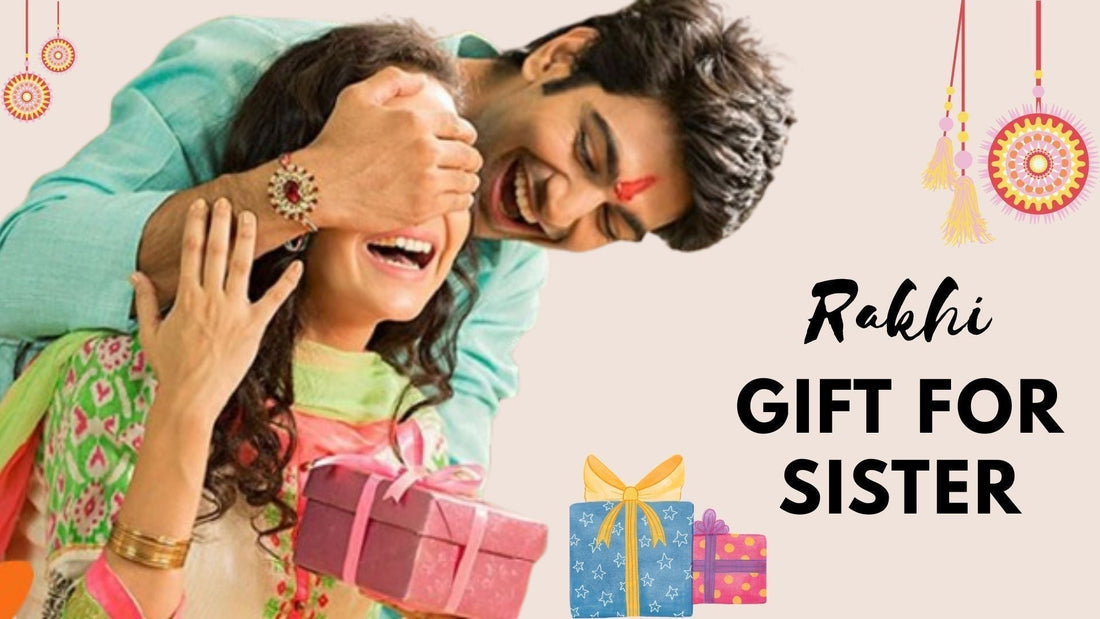Rakhi Gifts for Sister
